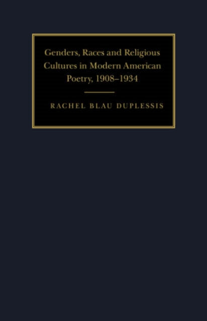 Book cover of: Genders, Races, and Religious Cultures in Modern American Poetry, 1908–1934