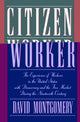Book cover of: Citizen Worker. By: David Montgomery