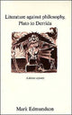 Book cover of: Literature against Philosophy, Plato to Derrida