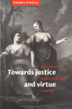 Book cover of: Towards Justice and Virtue. By: Onora O'Neill