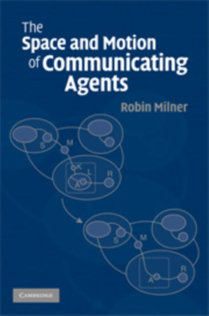 Book cover of: Space and Motion of Communicating Agents. By: R. Milner