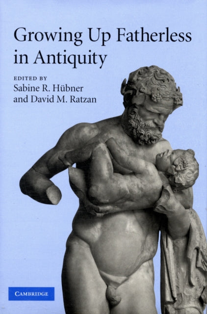 Book cover of: Growing Up Fatherless in Antiquity. By: Sabine R. Hübner