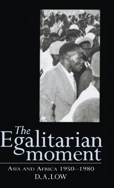 Book cover of: Egalitarian Moment. By: D. A. Low