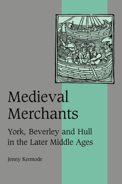 Book cover of: Medieval Merchants. By: Jenny Kermode
