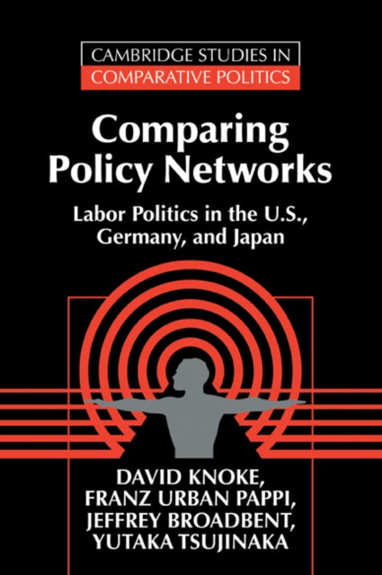 Book cover of: Comparing Policy Networks. By: David Knoke