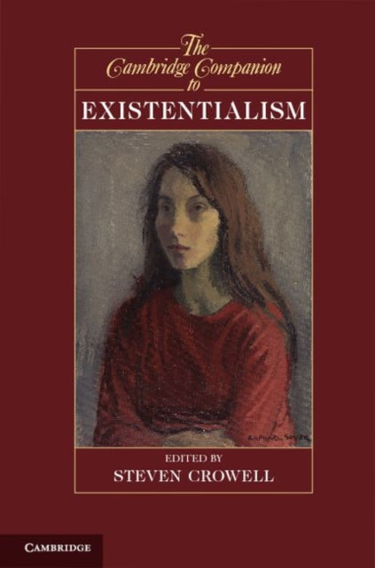 Book cover of: Cambridge Companion to Existentialism. By: Steven Galt Crowell