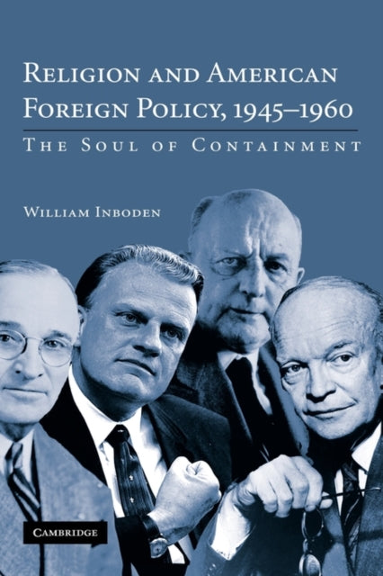 Book cover of: Religion and American Foreign Policy, 1945–1960. By: William Inboden