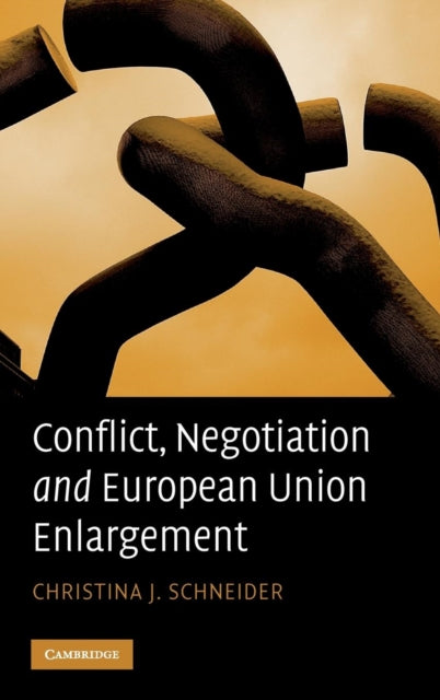 Book cover of: Conflict, Negotiation and European Union Enlargement. By: Christina J. Schneider