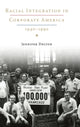 Book cover of: Racial Integration in Corporate America, 1940–1990. By: Jennifer A. Delton