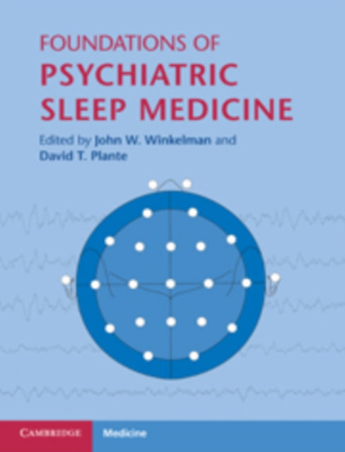 Book cover of: Foundations of Psychiatric Sleep Medicine. By: John W. Winkelman