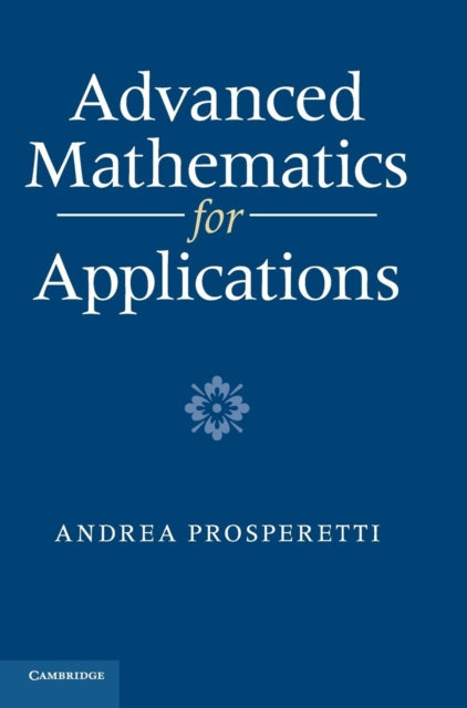 Book cover of: Advanced Mathematics for Applications. By: Andrea Prosperetti