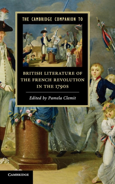Book cover of: Cambridge Companion to British Literature of the French Revolution in the 1790s. By: Pamela Clemit