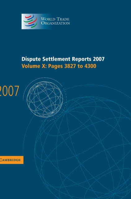 Book cover of: Dispute Settlement Reports 2007: Volume 10, Pages 3827-4300