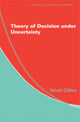 Book cover of: Theory of Decision under Uncertainty. By: Itzhak Gilboa