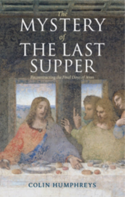 Book cover of: Mystery of the Last Supper. By: C. J. Humphreys