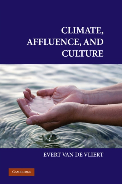 Book cover of: Climate, Affluence, and Culture. By: Evert van de Vliert