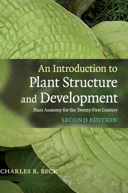 Book cover of: Introduction to Plant Structure and Development. By: Charles B. Beck