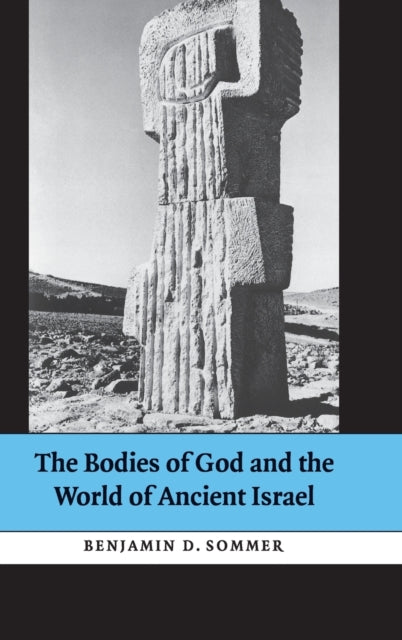 Book cover of: Bodies of God and the World of Ancient Israel. By: Benjamin D. Sommer