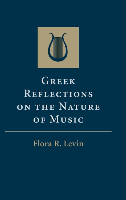 Book cover of: Greek Reflections on the Nature of Music. By: Flora R. Levin