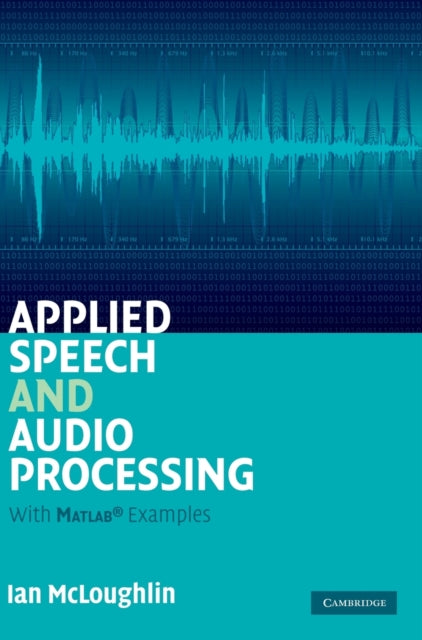 Book cover of: Applied Speech and Audio Processing. By: Ian McLoughlin