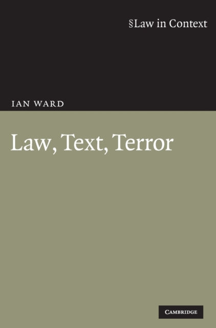 Book cover of: Law, Text, Terror. By: Ward, Ian