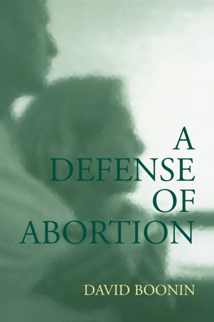 Book cover of: Defense of Abortion. By: David Boonin