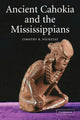 Book cover of: Ancient Cahokia and the Mississippians. By: Timothy R. Pauketat