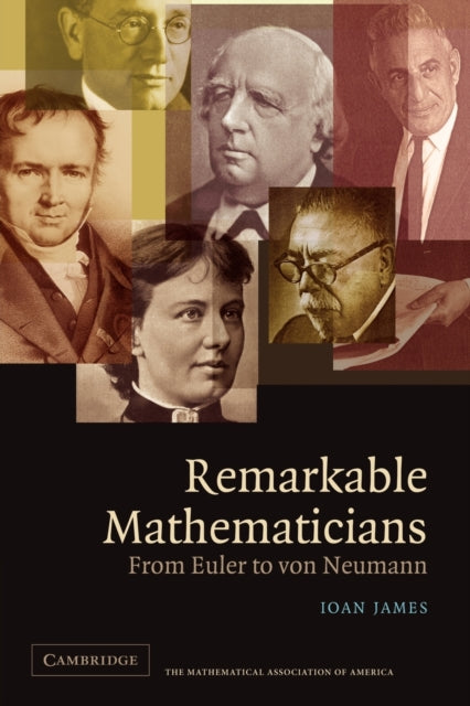 Book cover of: Remarkable Mathematicians. By: Ioan James