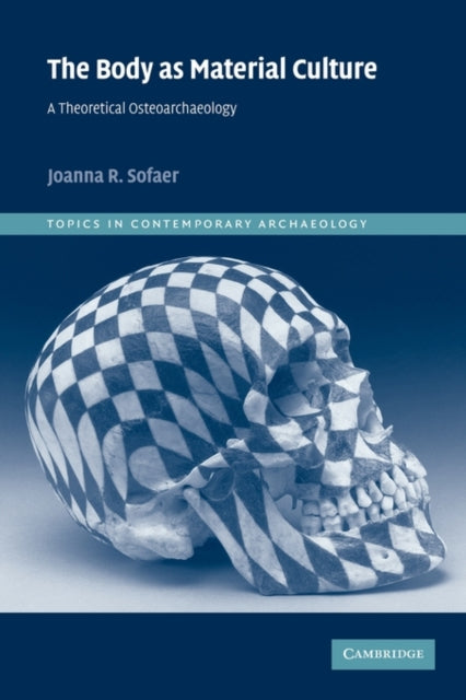 Book cover of: Body as Material Culture. By: Joanna Sofaer Derevenski
