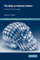 Book cover of: Body as Material Culture. By: Joanna Sofaer Derevenski