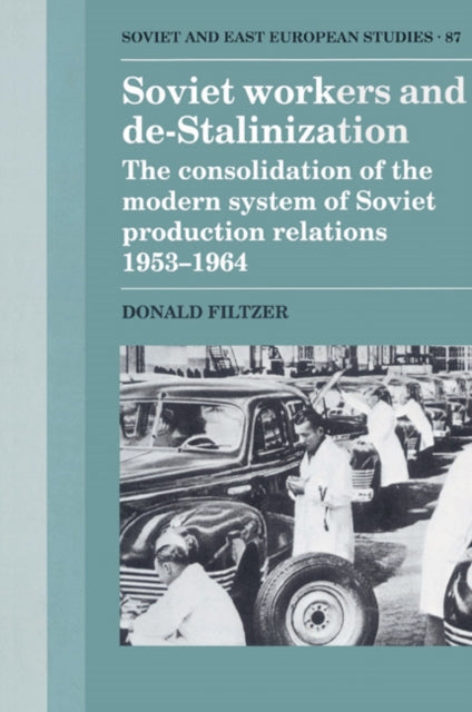 Book cover of: Soviet Workers and De-Stalinization. By: Donald Filtzer