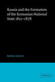 Book cover of: Russia and the Formation of the Romanian National State, 1821–1878. By: Barbara Jelavich