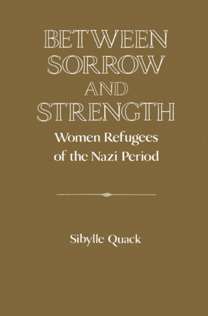 Book cover of: Between Sorrow and Strength. By: Sibylle Quack