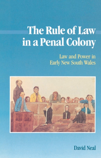 Book cover of: Rule of Law in a Penal Colony. By: David Neal