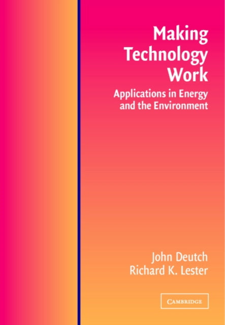 Book cover of: Making Technology Work. By: John M. Deutch