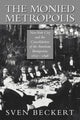 Book cover of: Monied Metropolis. By: Sven Beckert