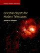 Book cover of: Celestial Objects for Modern Telescopes. By: Michael A. Covington