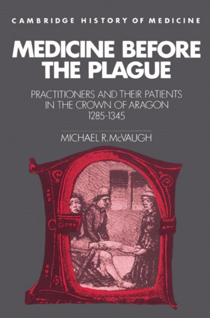 Book cover of: Medicine before the Plague. By: Michael R. McVaugh