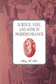 Book cover of: Science, Vine and Wine in Modern France. By: Harry W. Paul