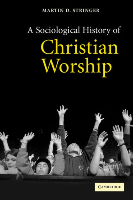 Book cover of: Sociological History of Christian Worship. By: Martin D. Stringer