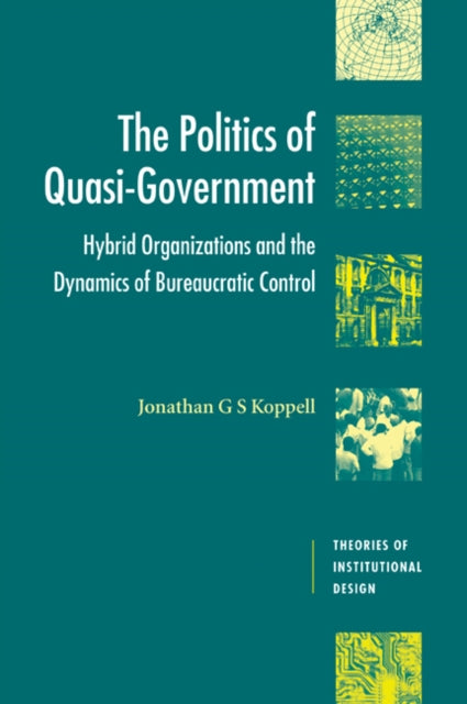 Book cover of: Politics of Quasi-Government. By: Jonathan G. S. Koppell
