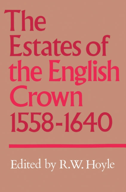 Book cover of: Estates of the English Crown, 1558–1640. By: R. W. Hoyle