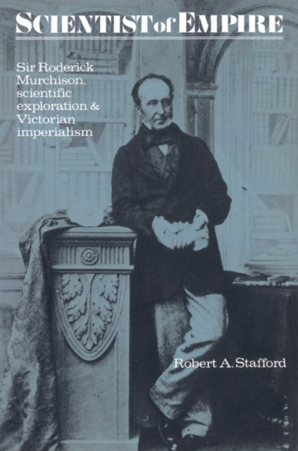 Book cover of: Scientist of Empire. By: Robert A. Stafford
