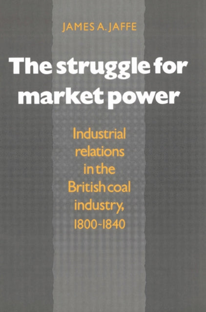 Book cover of: Struggle for Market Power. By: James Alan Jaffe