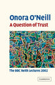 Book cover of: Question of Trust. By: Onora O'Neill