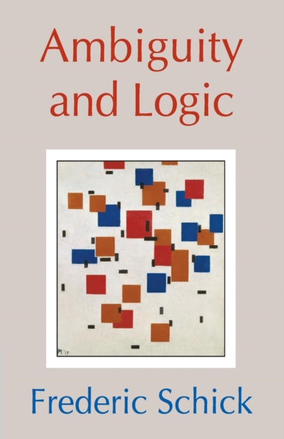 Book cover of: Ambiguity and Logic. By: Frederic Schick