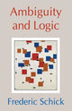 Book cover of: Ambiguity and Logic. By: Frederic Schick