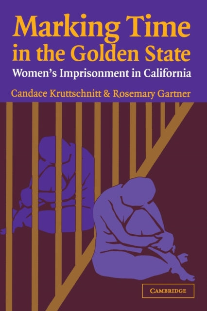 Book cover of: Marking Time in the Golden State. By: Candace Kruttschnitt