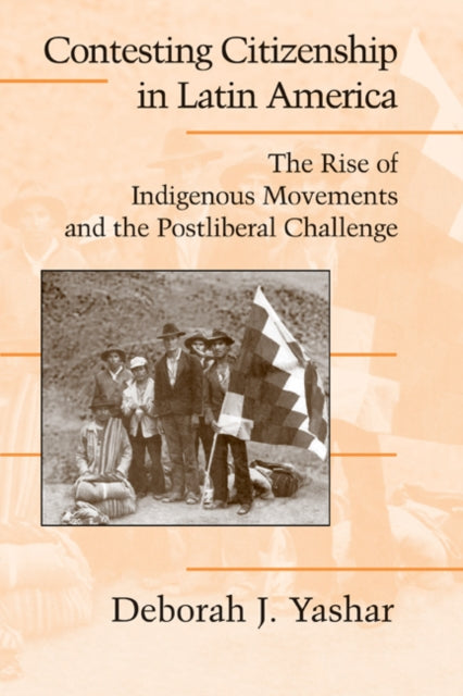 Book cover of: Contesting Citizenship in Latin America. By: Deborah J. Yashar