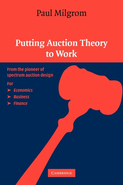 Book cover of: Putting Auction Theory to Work. By: Paul R. Milgrom